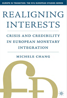 Realigning Interests Crisis and Credibility in European Monetary Integration